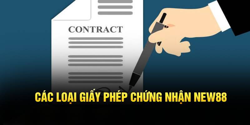 Các loại giấy phép chứng nhận NEW88