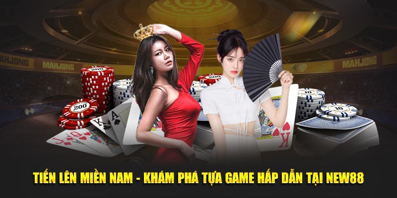 Tiến lên miền Nam tại NEW88
